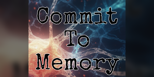 Cover image for Commit To Memory