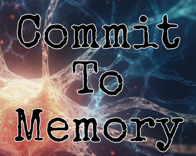 Cover image for Commit To Memory