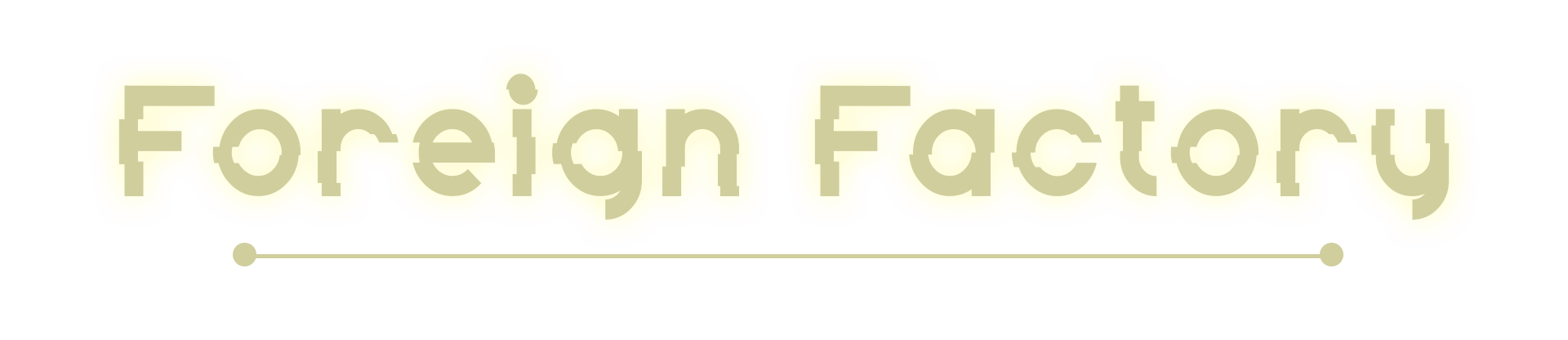 Foreign Factory