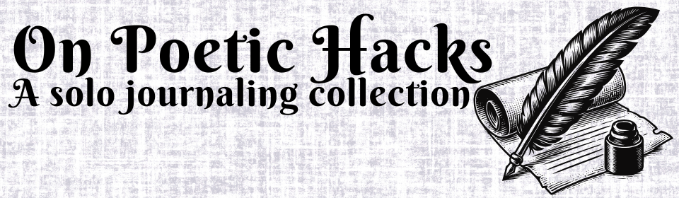 On Poetic Hacks: A solo journaling collection