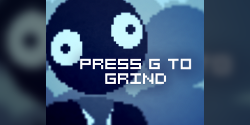 Cover image for Press G To Grind