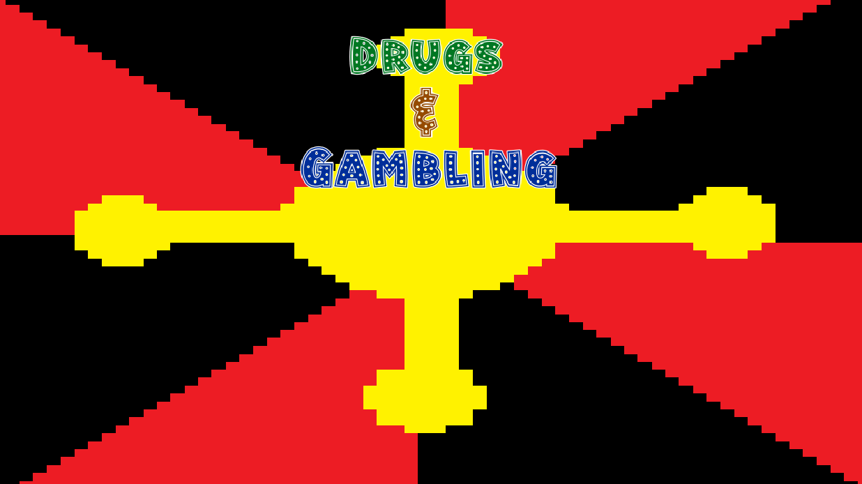 Drugs and Gambling