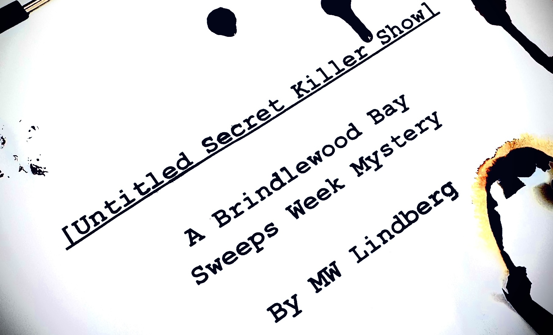 [Untitled Secret Killer Show] - A Brindlewood Bay Sweeps Week Mystery