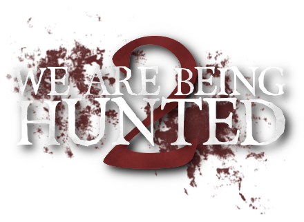 WE ARE BEING HUNTED 2