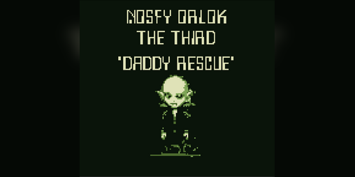 Cover image for Nosfy Orlok The Third "Daddy Rescue" (DEMO)