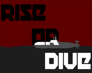 Rise Or Dive   - You're stuck at the bottom of the ocean at the end of the world. What Do You Do? 