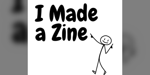 Cover image for I Made a Zine