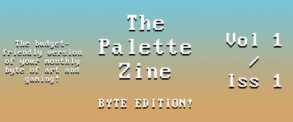 The Palette Zine - Byte Edition - Vol1/Iss1