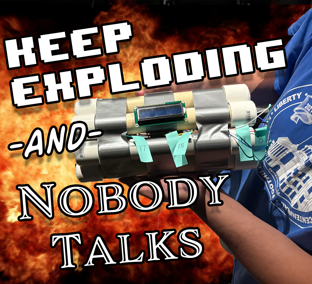 Keep Exploding and Nobody Talks