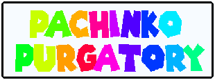 Pachinko Purgatory