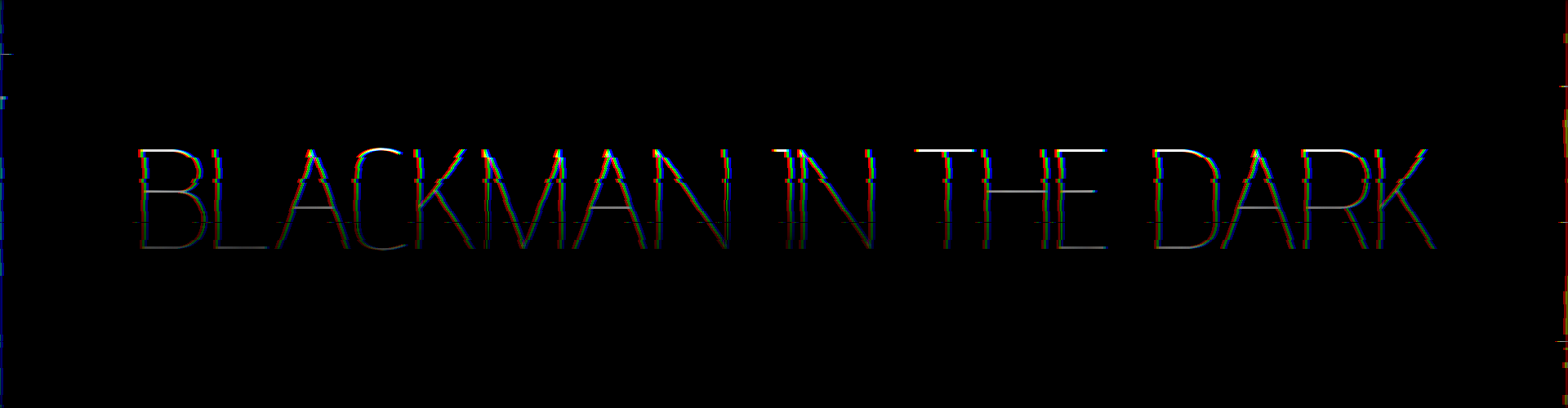 BLACKMAN IN THE DARK