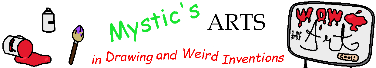 Mystic's Arts in Drawing and Weird Inventions