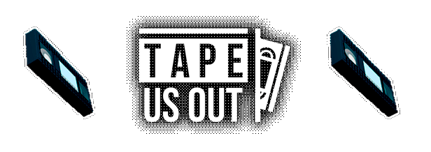 Tape Us Out