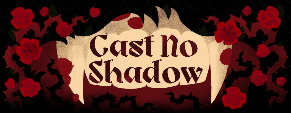 Cast No Shadow