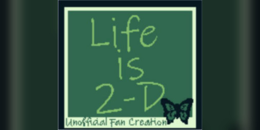 Cover image for Life is 2-D - Episode 1: Chrysalis