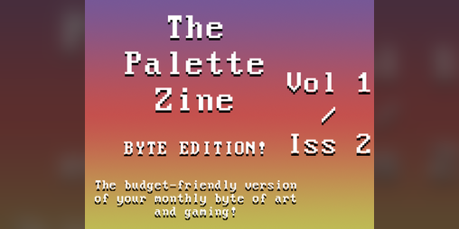 Cover image for The Palette Zine - Byte Edition - Vol1/Iss2