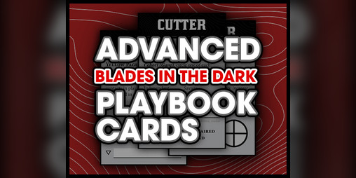 Cover image for Advanced Blades in the Dark Playbook Cards