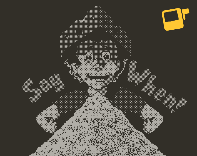 Say When!