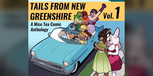 Cover image for Tails from New Greenshire - Mice Tea Comic Anthology Vol. 1