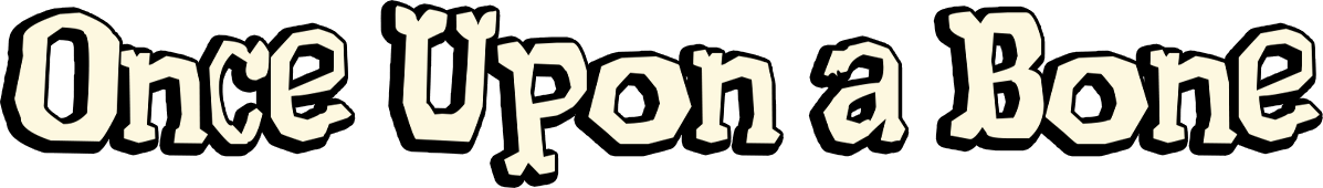 Once Upon A Bone