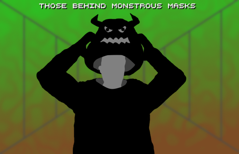 Those Behind Monstrous Masks