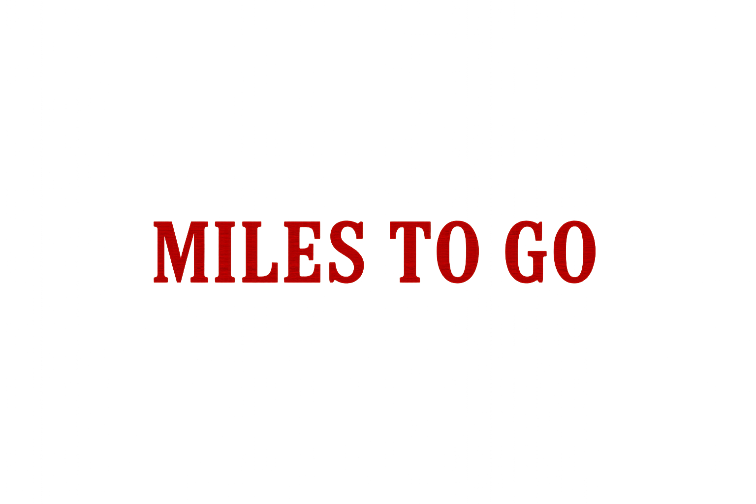 Miles To Go