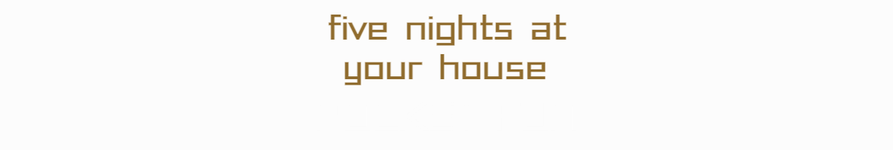 Five Nights at Your House - Pocket Fun