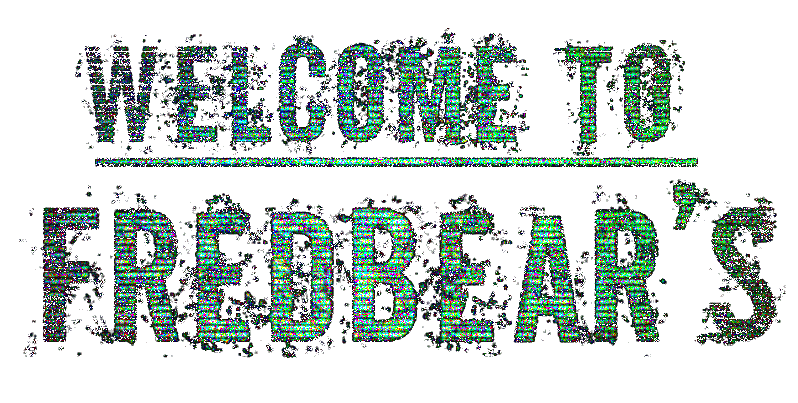 Welcome to Fredbear's