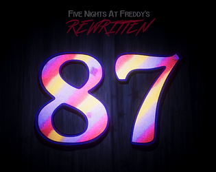 FNAF REWRITTEN: 87