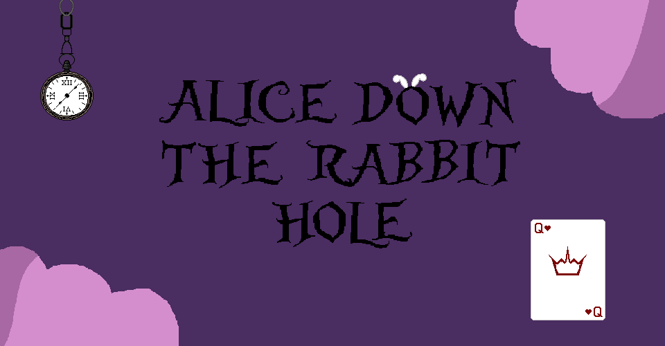 Alice down the rabbit hole