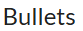 Bullets