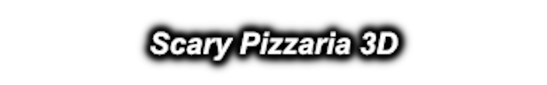 Scary Pizzaria 3D