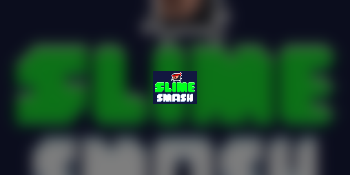 Cover image for SLIME SMASH