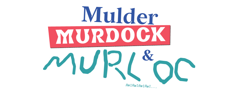 Mulder, Murdock & Murloc