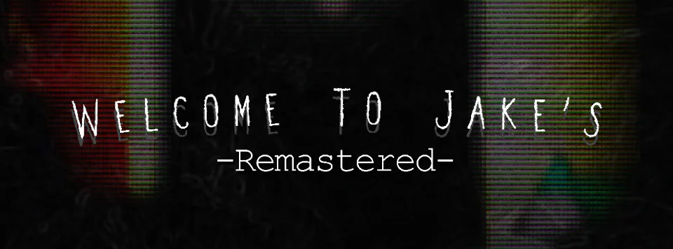 Welcome To Jake's | Remastered