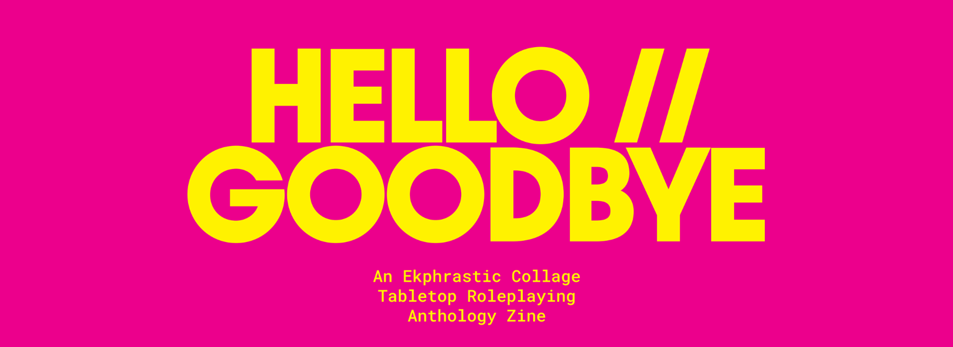 HELLO//GOODBYE