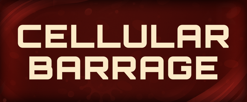 Cellular Barrage
