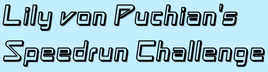 Lily von Puchian's Speedrun Challenge