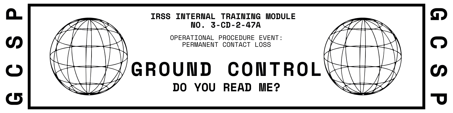 GROUND CONTROL? DO YOU READ ME?