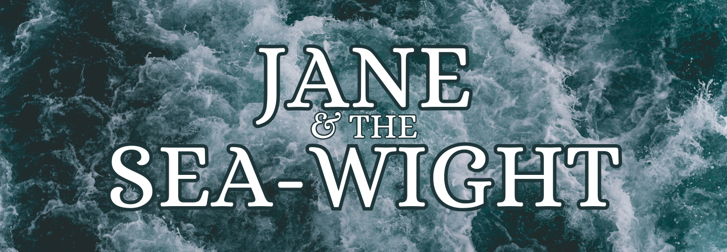 Jane & the Sea-Wight