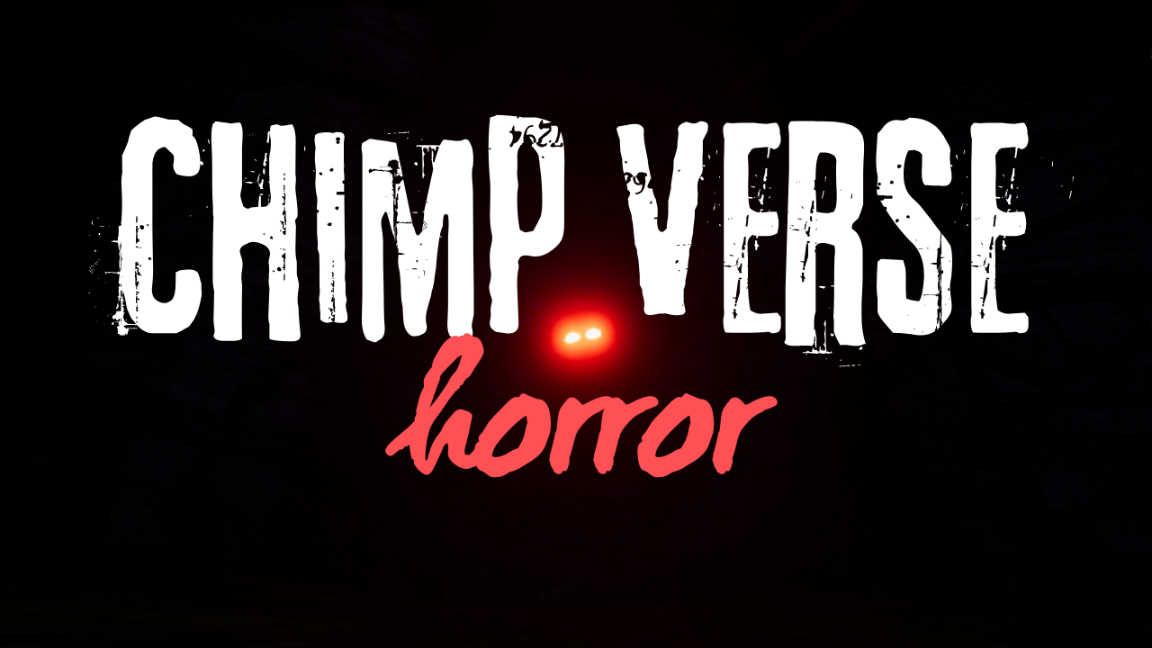 Chimp Verse HORROR