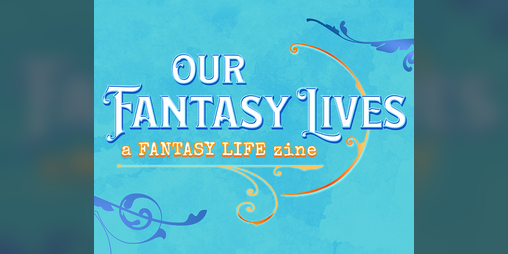 Cover image for “Our Fantasy Lives”, a Fantasy Life fanzine