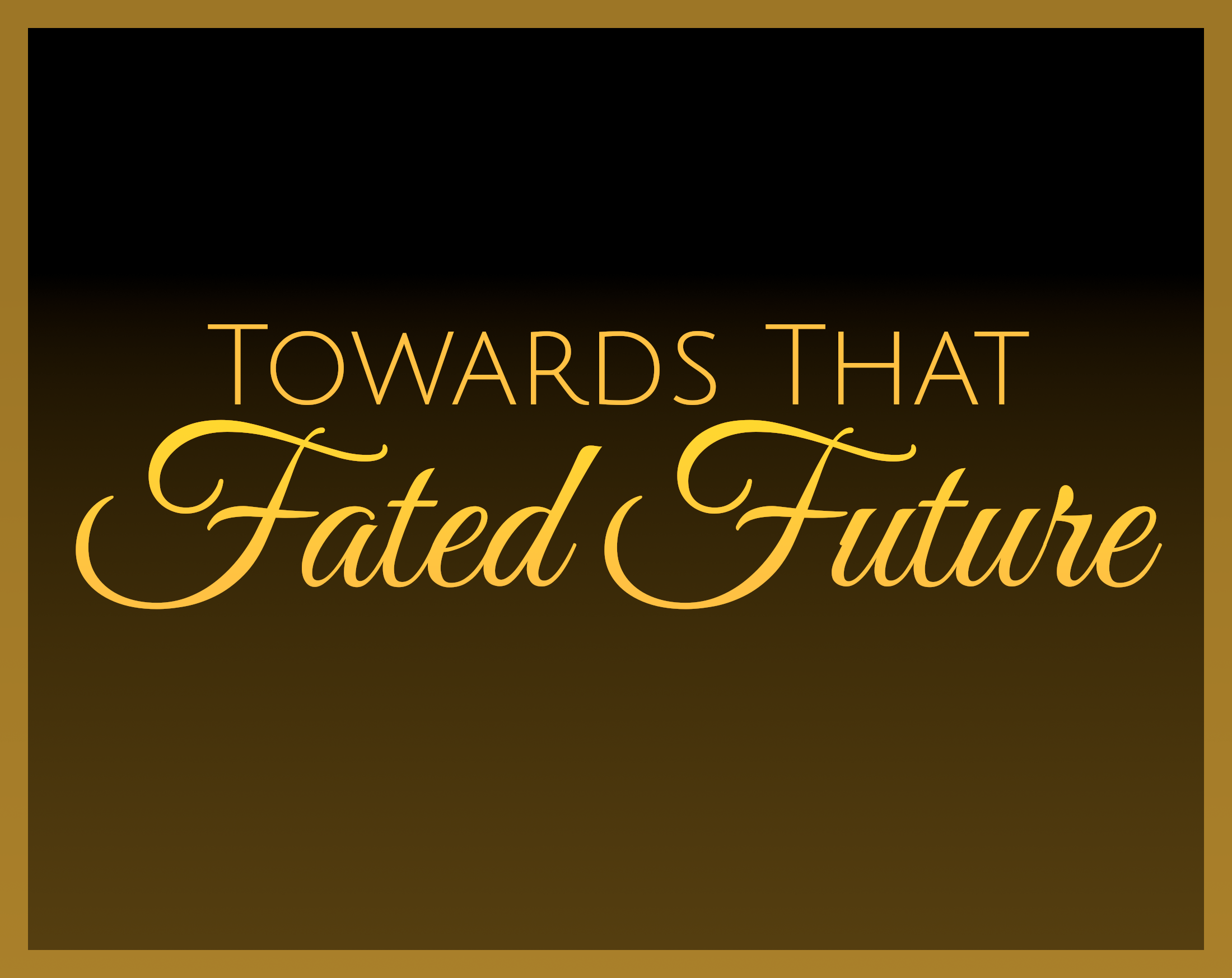 Cover image for Towards That Fated Future