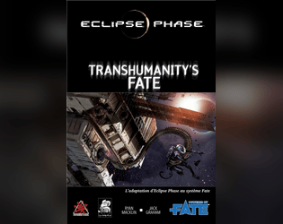 [FR]Transhumanity's Fate   - French edition of the Fate system adaptation of the conspirational horror tabletop rpg Transhumanity's Fate 