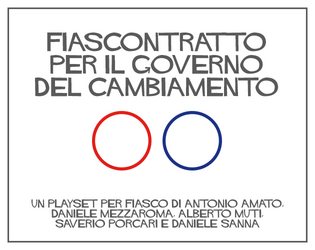 Fiascontratto per il Governo del cambiamento   - Un playset per Fiasco ispirato al Governo del cambiamento 