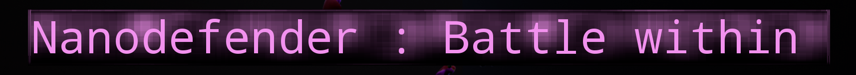 NanoDefender : Battle Within
