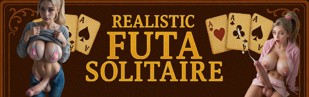 Realistic Futa Solitaire