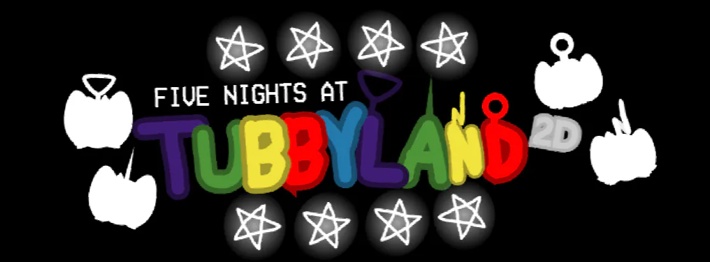 Five Nights at TubbyLand [2D]