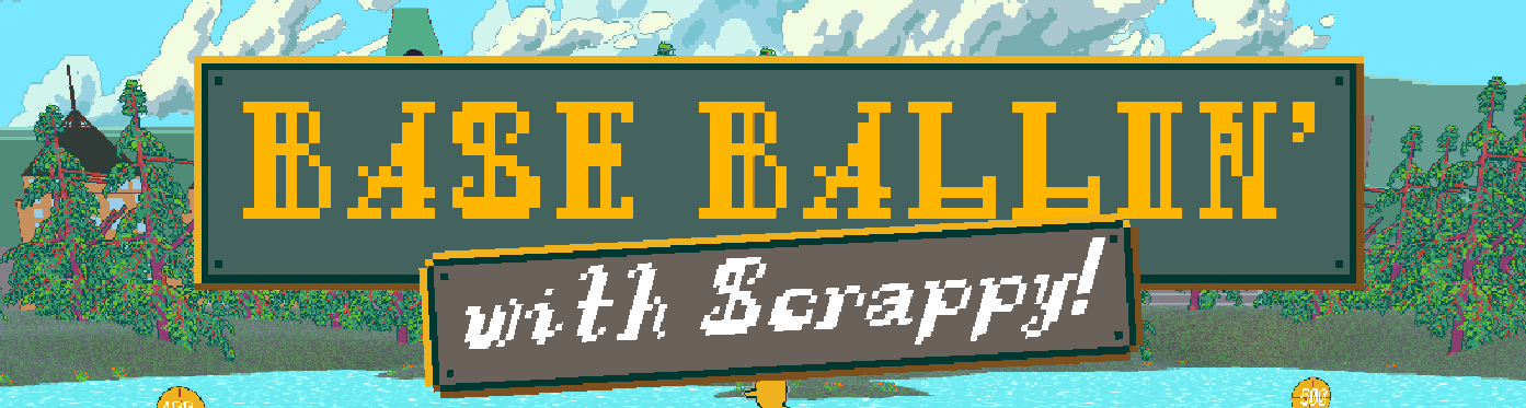 Base Ballin' with Scrappy!