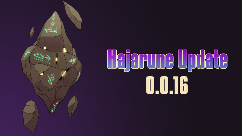 Patch header image: Hajarune Update 0.0.16 with the new Animon. Hajarune visual description: A mid-sized, hovering rock, vaguely diamond shaped, with little splinters hovering around its main body. There are gaps in the stone that reveal several yellow glowing eyes. There's green writing on party of the surface which glows faintly.